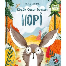Küçük Cesur Tavşan Hopi - Organik Kitap - Nicola Kinnear