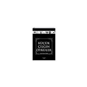 Küçük Çılgın Öyküler - Kültekin Pirim