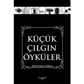 Küçük Çılgın Öyküler - Kültekin Pirim
