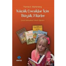 Küçük Çocuklar İçin Büyük Fikirler - Thomas E. Wartenberg