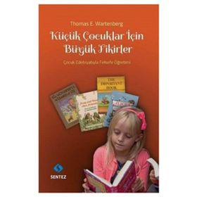 Küçük Çocuklar İçin Büyük Fikirler - Thomas E. Wartenberg