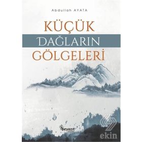 Küçük Dağların Gölgeleri - Abdullah Ayata
