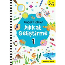 Küçük Dahiler Dikkat Geliştirme 1 - 5+ Yaş - Gülizar Çilliyüz Çetinkaya