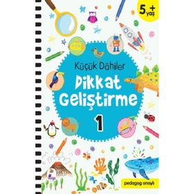 Küçük Dahiler Dikkat Geliştirme 1 - 5+ Yaş - Gülizar Çilliyüz Çetinkaya