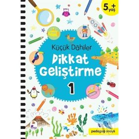 Küçük Dahiler Dikkat Geliştirme 1 - 5+ Yaş - Gülizar Çilliyüz Çetinkaya