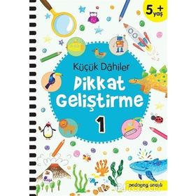Küçük Dahiler Dikkat Geliştirme 1 - 5+ Yaş - Gülizar Çilliyüz Çetinkaya