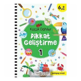 Küçük Dahiler Dikkat Geliştirme 1 - 6+ Yaş - Gülizar Çilliyüz Çetinkaya