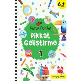 Küçük Dahiler Dikkat Geliştirme 1 - 6+ Yaş - Gülizar Çilliyüz Çetinkaya