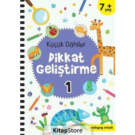 Küçük Dahiler Dikkat Geliştirme 1 - 7+ Yaş - Gülizar Çilliyüz Çetinkaya