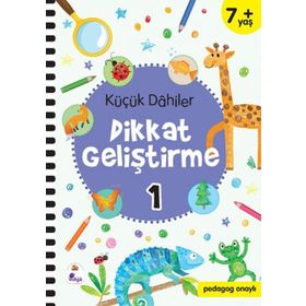 Küçük Dahiler Dikkat Geliştirme 1 - 7+ Yaş - Gülizar Çilliyüz Çetinkaya
