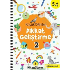 Küçük Dahiler Dikkat Geliştirme 2 - 5+ Yaş - Gülizar Çilliyüz Çetinkaya