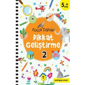 Küçük Dahiler Dikkat Geliştirme 2 - 5+ Yaş - Gülizar Çilliyüz Çetinkaya