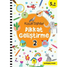 Küçük Dahiler Dikkat Geliştirme 2 - 5+ Yaş - Gülizar Çilliyüz Çetinkaya