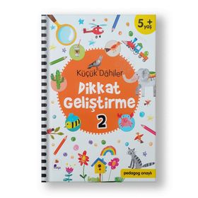 Küçük Dahiler Dikkat Geliştirme 2 - 5+ Yaş - Gülizar Çilliyüz Çetinkaya
