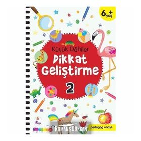 Küçük Dahiler Dikkat Geliştirme 2 - 6+ Yaş - Gülizar Çilliyüz Çetinkaya