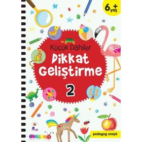 Küçük Dahiler Dikkat Geliştirme 2 - 6+ Yaş - Gülizar Çilliyüz Çetinkaya