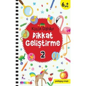 Küçük Dahiler Dikkat Geliştirme 2 - 6+ Yaş - Gülizar Çilliyüz Çetinkaya