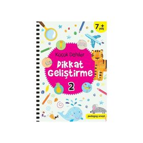 Küçük Dahiler Dikkat Geliştirme 2 - 7+ Yaş - Gülizar Çilliyüz Çetinkaya