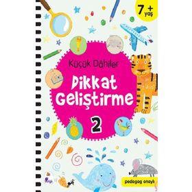 Küçük Dahiler Dikkat Geliştirme 2 - 7+ Yaş - Gülizar Çilliyüz Çetinkaya