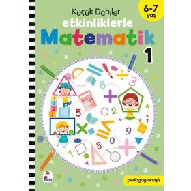Küçük Dahiler Etkinliklerle Matematik 1. Kitap 6-7 Yaş İndigo Çocuk Yayınları