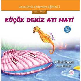 Küçük Deniz Atı Mati - Şerife Nihal Zeybek