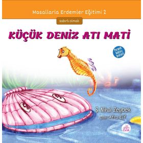 Küçük Deniz Atı Mati - Şerife Nihal Zeybek