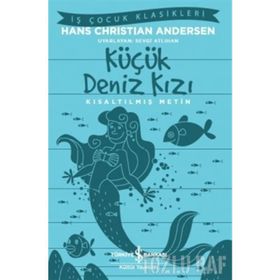 Küçük Deniz Kızı - Kısaltılmış Metin - Hans Christian Andersen