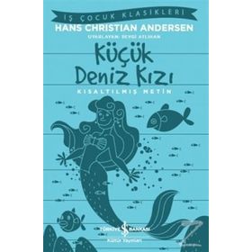Küçük Deniz Kızı - Kısaltılmış Metin - Hans Christian Andersen