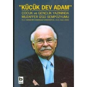 KÜÇÜK DEV ADAM ÇOCUK VE GENÇLİK YAZININDA MUZAFFER İZGÜ SEMPOZYUMU - KOLEKTIF