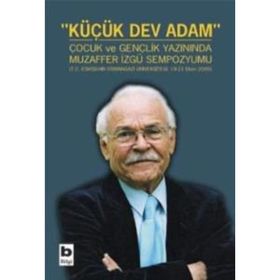KÜÇÜK DEV ADAM ÇOCUK VE GENÇLİK YAZININDA MUZAFFER İZGÜ SEMPOZYUMU - KOLEKTIF