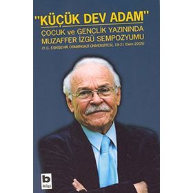 KÜÇÜK DEV ADAM ÇOCUK VE GENÇLİK YAZININDA MUZAFFER İZGÜ SEMPOZYUMU - KOLEKTIF