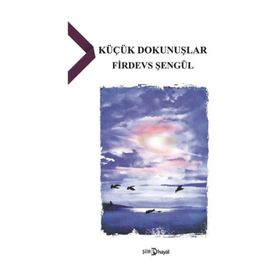 Küçük Dokunuşlar - Firdevs Şengül