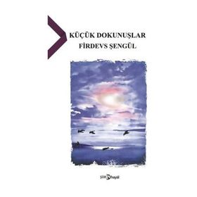 Küçük Dokunuşlar - Firdevs Şengül