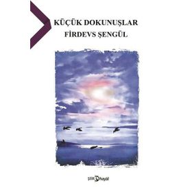 Küçük Dokunuşlar - Firdevs Şengül