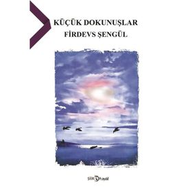 Küçük Dokunuşlar - Firdevs Şengül