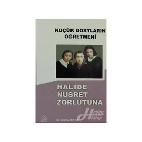 KÜÇÜK DOSTLARIN ÖĞRETMENİ HALIDE NUSRET ZORLUTUNA - KELIME ERDAL