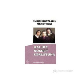 KÜÇÜK DOSTLARIN ÖĞRETMENİ HALIDE NUSRET ZORLUTUNA - KELIME ERDAL