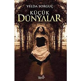 KÜÇÜK DÜNYALAR - YELDA SORGUÇ