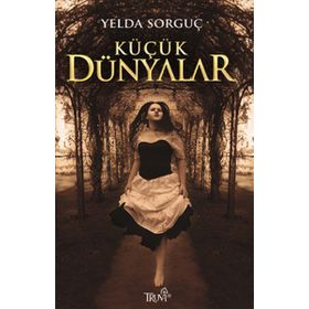 KÜÇÜK DÜNYALAR - YELDA SORGUÇ