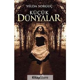 KÜÇÜK DÜNYALAR - YELDA SORGUÇ