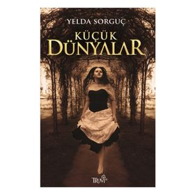 KÜÇÜK DÜNYALAR - YELDA SORGUÇ