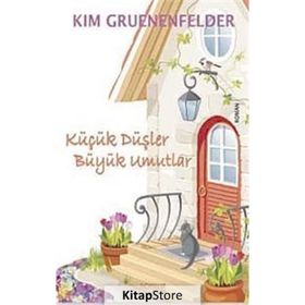 KÜÇÜK DÜŞLER BÜYÜK UMUTLAR - KIM GRUENENFELDER