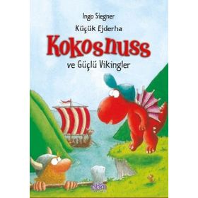 Küçük Ejderha Kokosnuss ve Güçlü Vikingler - Ingo Siegner