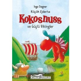 Küçük Ejderha Kokosnuss ve Güçlü Vikingler - Ingo Siegner