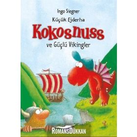 Küçük Ejderha Kokosnuss ve Güçlü Vikingler - Ingo Siegner