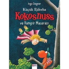 KÜÇÜK EJDERHA - KOKOSNUSS VE VAMPIR MACERASI - INGO SIEGNER