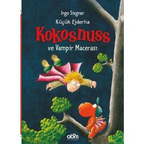 KÜÇÜK EJDERHA - KOKOSNUSS VE VAMPIR MACERASI - INGO SIEGNER