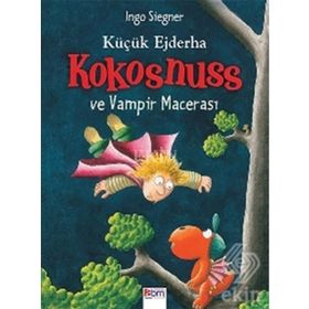KÜÇÜK EJDERHA - KOKOSNUSS VE VAMPIR MACERASI - INGO SIEGNER