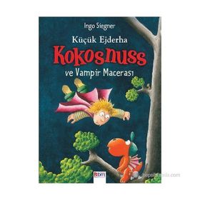 KÜÇÜK EJDERHA - KOKOSNUSS VE VAMPIR MACERASI - INGO SIEGNER