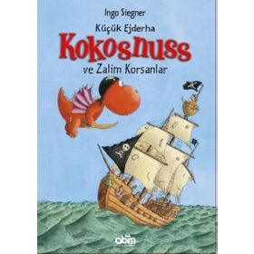 Küçük Ejderha Kokosnuss ve Zalim Korsanlar - İngo Siegner
